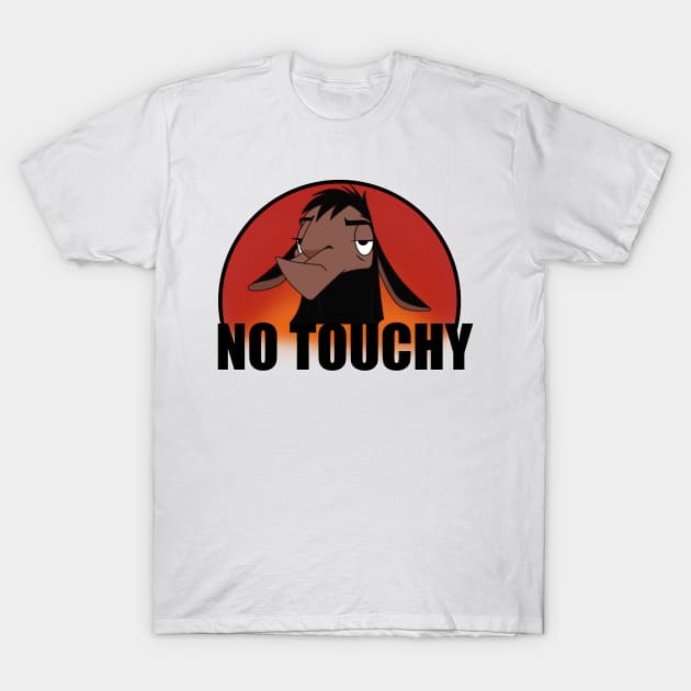 Emperors New Groove Kuzco No Touchy! T-Shirt by Tatted_and_Tired